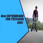 Best Hoverboard for Teenager 2022-Reviews and Buyer Guide
