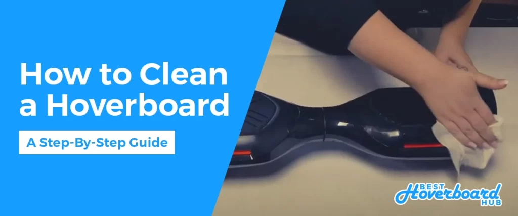 How to clean a hoverboard
